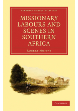 Missionary Labours and Scenes in Southern Africa