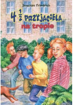 4 i 1 / 2 przyjaciela na tropie
