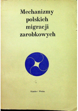Mechanizmy polskich migracji zarobkowych