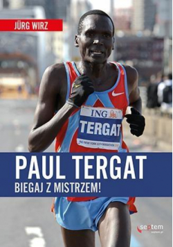 Paul Tergat. Biegaj z mistrzem