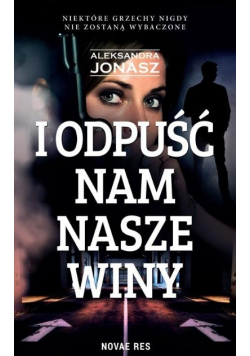I odpuść nam nasze winy
