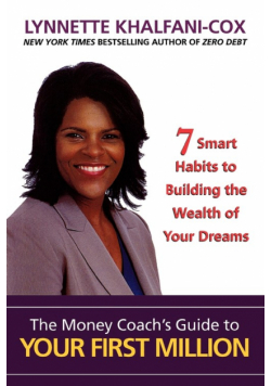 The Money Coach's Guide to Your First Million