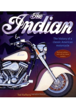 The Indian The history of a classic American Motorcycle