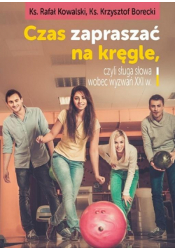 Czas zapraszać na kręgle, czyli sługa słowa...