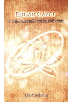 Edgar Cayce o Tajemnicach Wszechświata