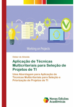 Aplicação de Técnicas Multicriteriais para Seleção de Projetos de TI