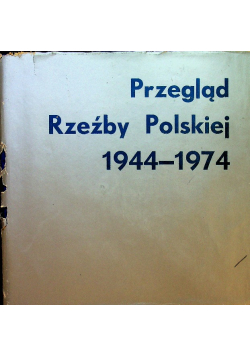 Przegląd rzeźby polskiej 1944-1974