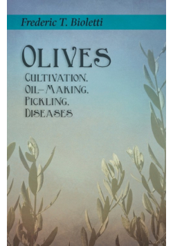 Olives - Cultivation, Oil-Making, Pickling, Diseases