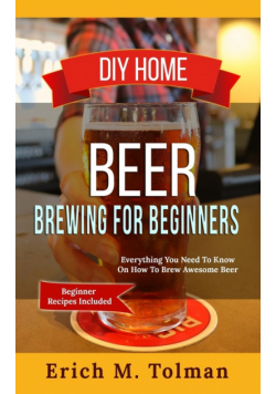 DIY Home Beer Brewing For Beginners