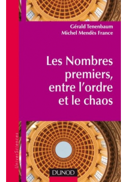 Les Nombres premiers entre l ordre et le chaos