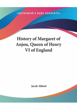 History of Margaret of Anjou, Queen of Henry VI of England
