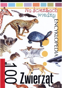 Na ścieżkach wiedzy 100 zwierząt