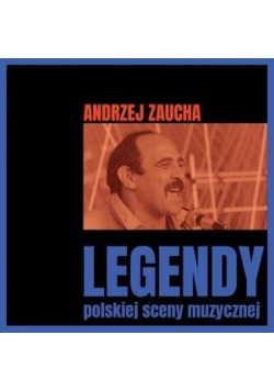 Legendy polskiej sceny muzycznej Andrzej Zaucha CD