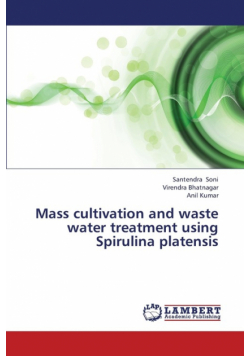 Mass Cultivation and Waste Water Treatment Using Spirulina Platensis