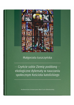 Czyńcie sobie Ziemię poddaną...