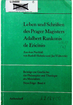 Leben und Schriften des Prager Magisters Adalbert Rankonis de Ericinio