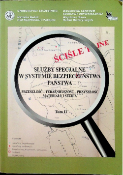 Służby specjalne w systemie bezpieczeństwa państwa Tom II