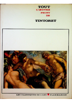 Tout l ' oeuvre peint de Tintoret