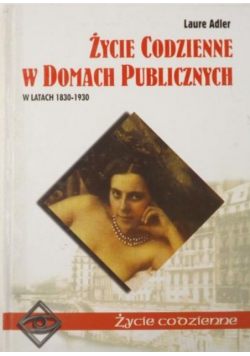 Życie codzienne w domach publicznych w latach 1830 - 1930
