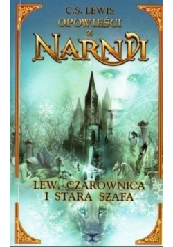 Opowieści z Narnii Lew Czarownica i Stara Szafa