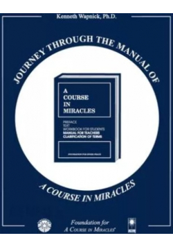 Journey through the Manual of A Course in Miracles
