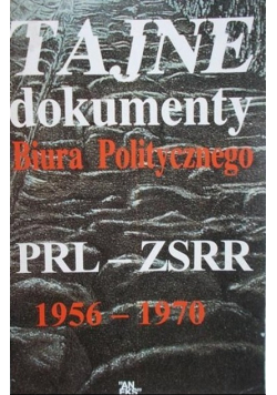 Tajne dokumenty Biura Politycznego PRL ZSRR 1956 1970