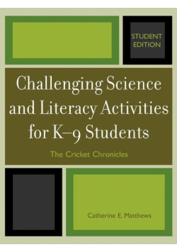 Challenging Science and Literacy Activities for K-9 Students - The Cricket Chronicles