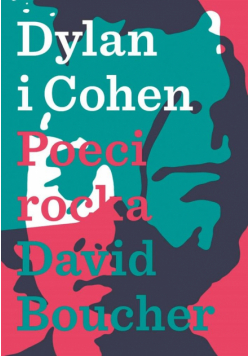 Dylan & Cohen. Poeci Rocka