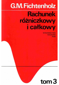 Rachunek różniczkowy i całkowy Tom 3