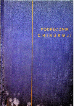 Podręcznik chirurgji część 2 1937 r.