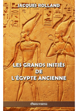 Les Grands Initiés de l'Égypte ancienne