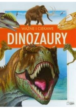 Ważne i ciekawe dinozaury