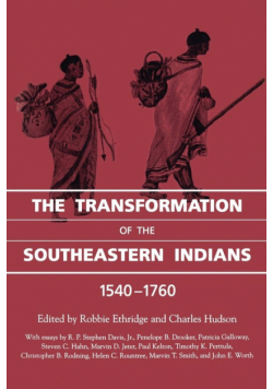 The Transformation of the Southeastern Indians, 1540-1760