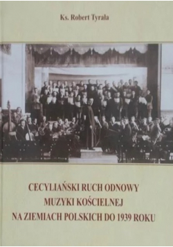 Cecyliański ruch odnowy muzyki kościelnej na ziemiach Polskich do 1939 roku
