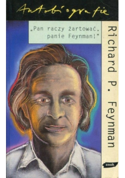 Pan raczy żartować panie Feynman