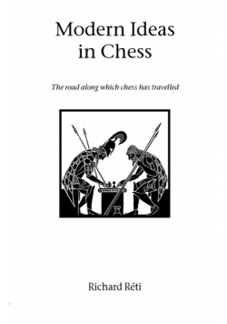 Modern Ideas in Chess