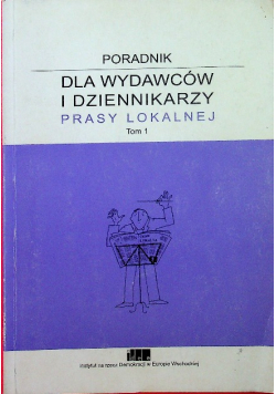 Poradnik dla wydawców i dziennikarzy prasy lokalnej tom 2