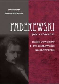 Paderewski i jego twórczość