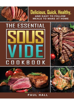 The Essential Sous Vide Cookbook
