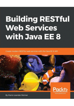Building RESTful Web Services with Java EE 8