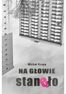 Na głowie stanęło