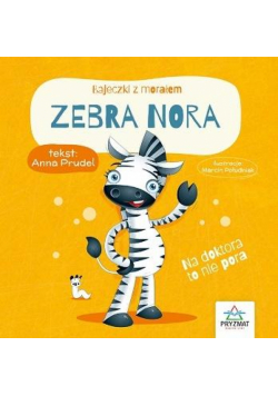 Bajeczki z morałem. Zebra Nora