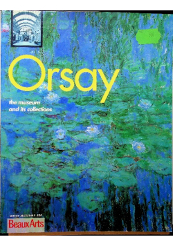 Orsay the museum and its collections