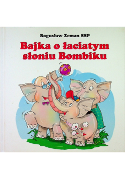 Bajka o łaciatym słoniu Bombiku