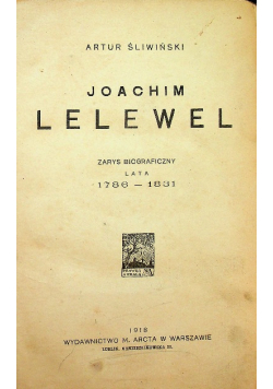 Joachim Lelewel Zarys biograficzny lata 1786 - 1831 1918 r.