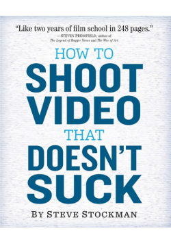 How to Shoot Video That Doesn't Suck
