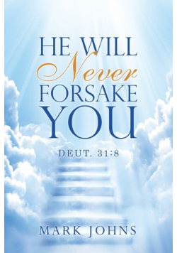 He Will Never Forsake You