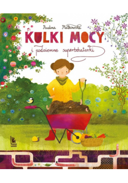 Kulki mocy i podziemne superbohaterki