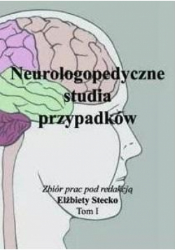 Neurologopedyczne studia przypadków T.1