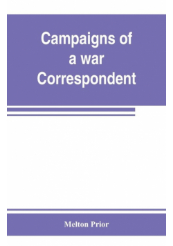 Campaigns of a war correspondent